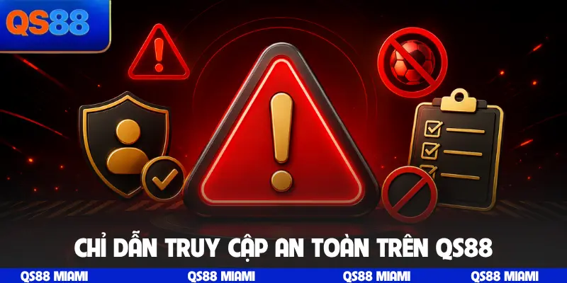 Chỉ dẫn truy cập an toàn trên QS88