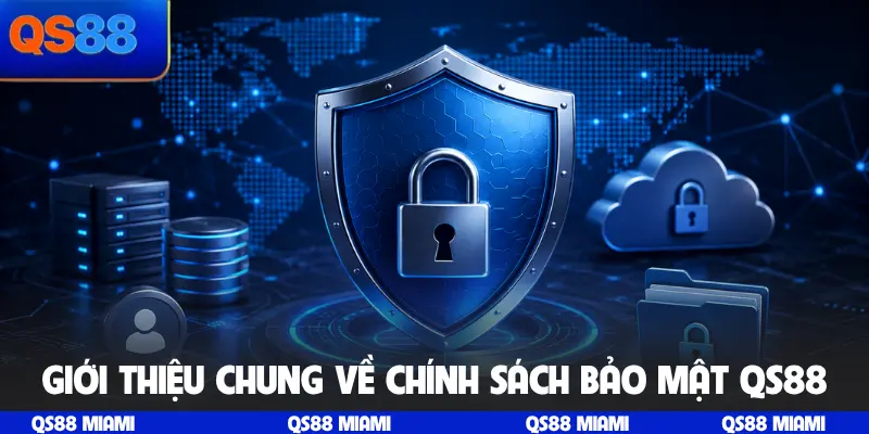 Giới thiệu chung về chính sách bảo mật QS88