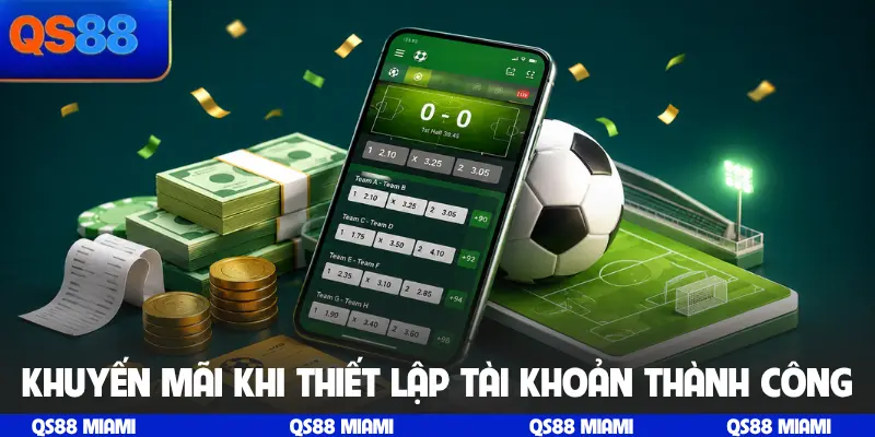 Khuyến mãi khi thiết lập tài khoản thành công