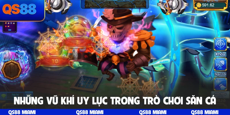 Những vũ khí uy lực trong trò chơi săn cá