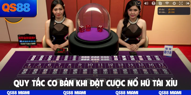 Quy tắc cơ bản khi đặt cược Nổ Hũ Tài Xỉu