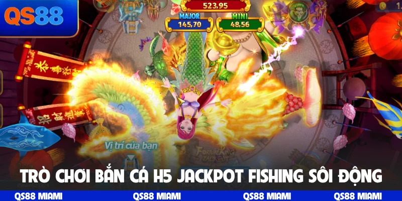 Trò chơi bắn cá H5 Jackpot Fishing sôi động